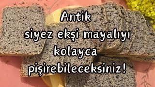 SİYEZ EKMEĞİ EKŞİ MAYALI 2 ‼️Herkes yapsın diye‼️Çok detaylı‼️siyez ekşimaya ek [upl. by Amund]