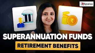 Superannuation Funds Meaning Benefits and a Path to a Secure Retirement superannuation [upl. by Pentha]