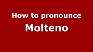 How to pronounce Molteno ItalianItaly  PronounceNamescom [upl. by Olvan]