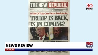 A Tale of Two OneTerm Presidents Trump is back is John Mahama coming  AM Newspaper Review [upl. by Aiekam]