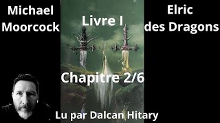 Elric des dragons livre I chap 2 livre audio Fantasy [upl. by Raffin]