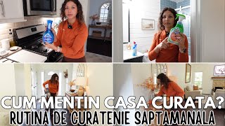 CUM MENTIN CASA CURATA  RUTINA DE CURATENIE SAPTAMANALA IN TOATA CASA  PRODUSE FOLOSITE [upl. by Losse]