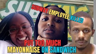 Subway Employee Killed For Putting quotTOO MUCH MAYONNAISEquot On A Sandwich [upl. by Asilram450]