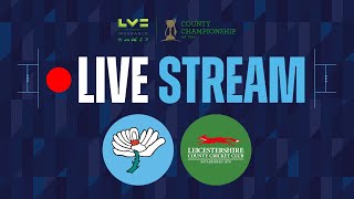 Live Stream  Yorkshire v Leicestershire  Day Four  LV Insurance County Championship [upl. by Odraode]