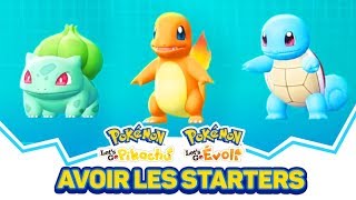 TUTO COMMENT AVOIR LES STARTERS  SALAMECHE CARAPUCEBULBIZARRE POKEMON LETS GO EVOLI ET PIKACHU [upl. by Rooke110]