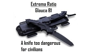 Extrema Ratio  Glauca B1 A knife so good it is too dangerous for civilian carry [upl. by Cita669]