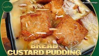 Bread Custard Pudding Recipe by SuperChef [upl. by Kenlee]