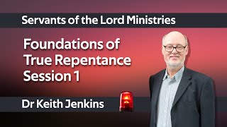 Dr Keith Jenkins  True Repentance Session 1 [upl. by Aillil]