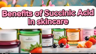 Benefits of Succinic Acid for skin and it’s uses in skincare [upl. by Royd105]