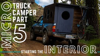 Micro Truck Camper Build Part 5  Starting the Interior Build Out [upl. by Garris]