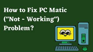 How to Fix PC Matic quotNot  Workingquot Problem [upl. by Neened]