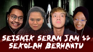 KISAH SERAM SEKOLAH BERHANTU  SEISMIK SERAM JAM 12 [upl. by Enyledam]