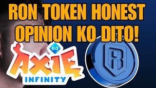 HONEST OPINION SA RON TOKEN AXIE INFINITY TOKEN [upl. by Avlem]