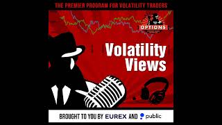 Volatility Views 609 VIX Calls SPX Puts and European Vol Rumblings [upl. by Anyehs]