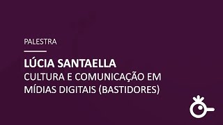 Lúcia Santaella  Cultura e Comunicação em Mídias Digitais Bastidores [upl. by Aoniak]