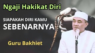 Siapa Diri Kamu Sebenarnya  Guru Bakhiet [upl. by Liv693]