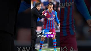 Xavi no fue honesto con Sergiño Dest 💥 [upl. by Parik]