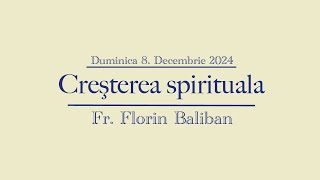 Live for God Krems Duminica 812  Creşterea spirituala  Fr Florin Baliban [upl. by Zannini]