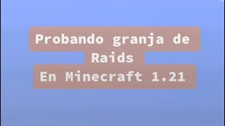 Probando granja de Raids en Minecraft 121 [upl. by Yvel]