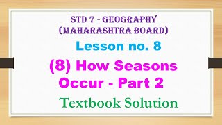 How Seasons Occur Part 2  Geography  lesson 8  std 7  textbook solution  Maha Board solution [upl. by Allan]