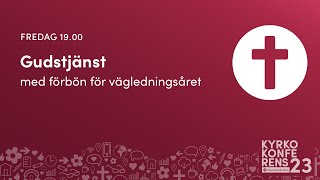 20230908  Gudstjänst med förbön för vägledningsåret  Kyrkokonferens 2023 [upl. by Laina605]