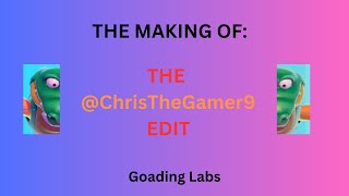 The making of the ChrisTheGamer9 edit [upl. by Jamilla]