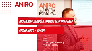 Akademia Jakości Energii Elektrycznej ANIRO 2024  Spała [upl. by Feingold]