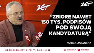 Marek Jakubiak Zbiorę nawet 150 tysięcy podpisów pod swoją kandydaturą  Gość Radia ZET [upl. by Hanzelin]