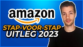 Verkopen via Amazon in 2023  StapVoorStap Uitleg [upl. by Savitt119]