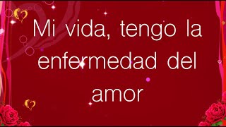 TENGO LA ENFERMEDAD DEL AMOR😍poema corto para ti💖te amo mi amor [upl. by Nikolos]