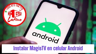 Instalar MagisTV en celular Android [upl. by Abbate506]