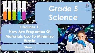 Grade 5 Science  Chapter 1How Are Properties Of Materials Use To Minimize Waste Week 1 [upl. by Barcroft]