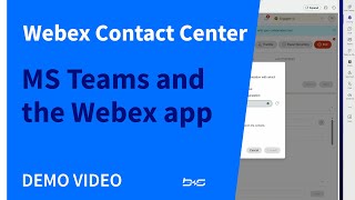 Webex Contact Center Microsoft Teams and the Webex app [upl. by Etnovad]