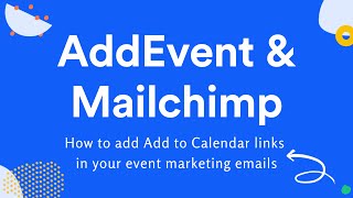 How to add Add to Calendar links in your Mailchimp quotNew Builderquot Email with AddEvent [upl. by Edward]