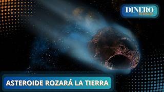 Asteroide rozará la Tierra en septiembre  Dinero en Imagen [upl. by Amaleta]