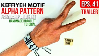 How To Make Friendship Bracelet Keffiyeh Motif Alpha Pattern Trailer EPS 41 [upl. by Ycniuqal]