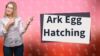 How do you instant hatch eggs in Ark [upl. by Alessandra]