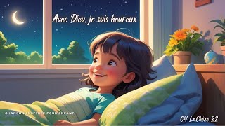 Avec Dieu je suis heureuxChanson chrétienne pour enfant [upl. by Llerrod27]