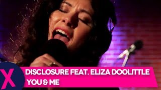 Disclosure Feat Eliza Doolittle  You amp Me Live  Capital XTRA Live Session  Capital Xtra [upl. by Trepur]