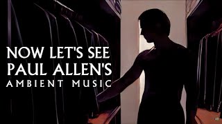 Now lets see Paul Allens  Ambient Music [upl. by Hoang]