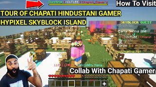 How To Visit Chapati Hindustani Gamer Hypixel Skyblock World TOUR OF CHAPATI GAMER HYPIXEL SKYBLOCK [upl. by Nodab]