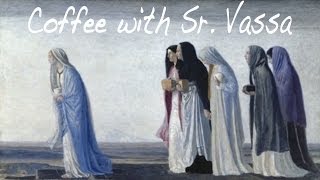 Coffee with SrVassa Ep29 MyrrhBearers [upl. by Ylagam187]