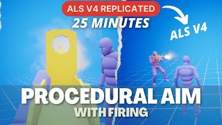 Procedural Aiming and Firing in ALS v4 Replicated Multiplayer  In 25 Minutes [upl. by Nebe]