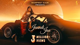 Jaandi Jaa Full Video JSL Singh  Latest Punjabi Songs 2024  Manpreet Kaur  Osm Records [upl. by Ilyak336]