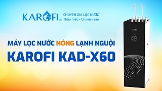 Máy lọc nước nóng lạnh Karofi KADX60  Lạnh sâu siêu tốc  Siêu tiết kiệm điện [upl. by Niltag]