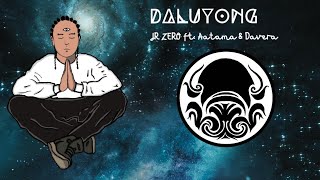 DALUYONG  JR Zero Aatama amp Davera [upl. by Rotkiv]