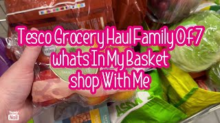 Tesco grocery haul family of 7 what’s in my basket shop with me [upl. by Nayhr]