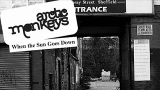 Arctic Monkeys When The Sun Goes Down Lyrics [upl. by Kristianson910]