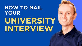 How to NAIL your UNIVERSITY INTERVIEW [upl. by Kerrin]