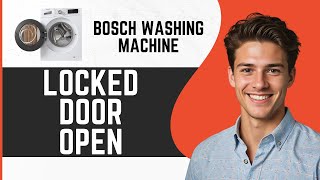 How To Open Bosch Washing Machine Door When Locked [upl. by Eselahs]